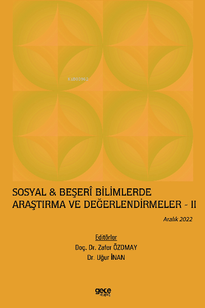 Sosyal & Beşerî Bilimlerde Araştırma ve Değerlendirmeler – II / Aralık