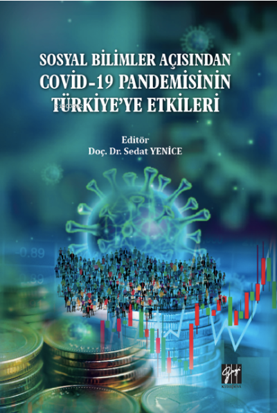 Sosyal Bilimler Açısından Covid-19 Pandemisinin Türkiye'ye Etkileri - 