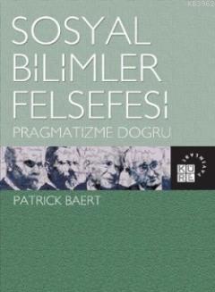 Sosyal Bilimler Felsefesi - Patrick Baert | Yeni ve İkinci El Ucuz Kit