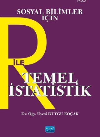 Sosyal Bilimler İçin R ile Temel İstatistik - Duygu Koçak | Yeni ve İk