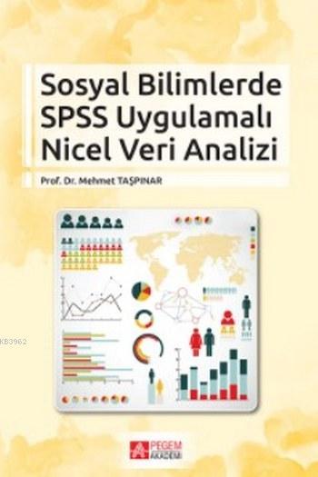 Sosyal Bilimlerde SPSS Uygulamalı Nicel Veri Analizi - Mehmet Taşpınar