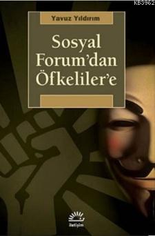 Sosyal Forum'dan Öfkeliler'e - Yavuz Yıldırım | Yeni ve İkinci El Ucuz