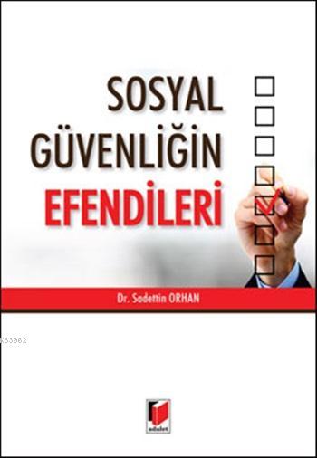 Sosyal Güvenliğin Efendileri - Sadettin Orhan | Yeni ve İkinci El Ucuz