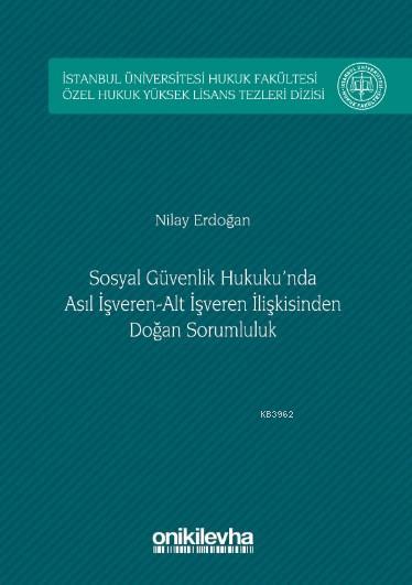 Sosyal Güvenlik Hukuku'nda Asıl İşveren-Alt İşveren İlişkisinden Doğan