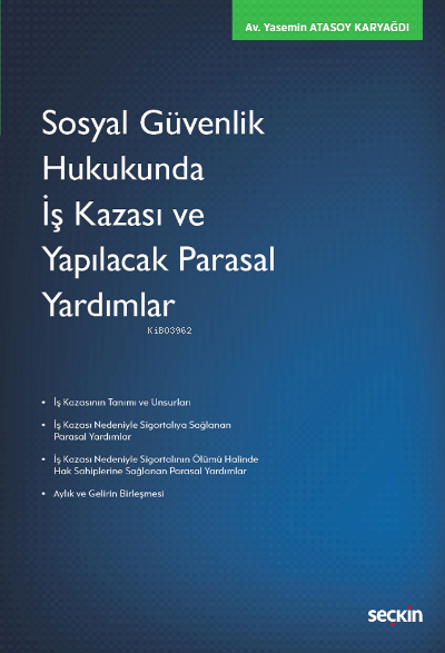 Sosyal Güvenlik Hukukunda İş Kazası ve Yapılacak Parasal Yardımlar - Y