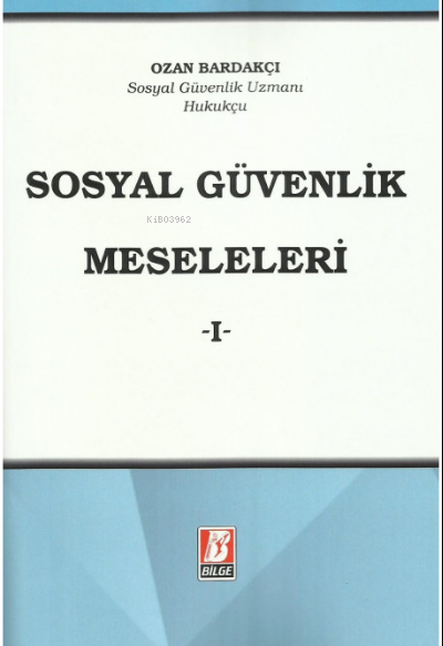 Sosyal Güvenlik Meseleleri -I- - Ozan Bardakçı | Yeni ve İkinci El Ucu