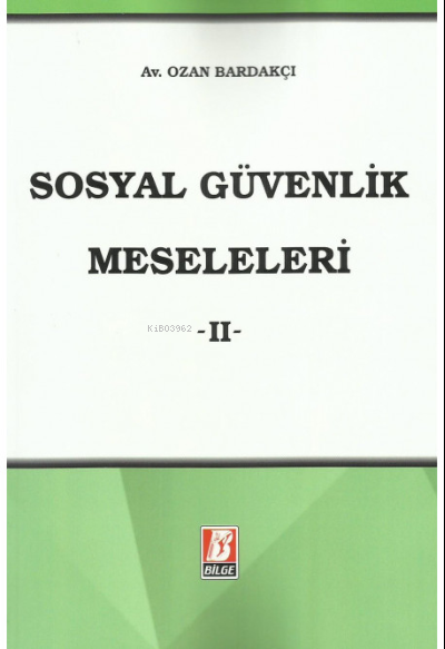 Sosyal Güvenlik Meseleleri – II – - Ozan Bardakçı | Yeni ve İkinci El 