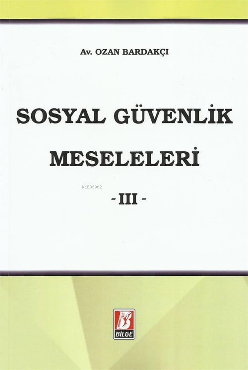 Sosyal Güvenlik Meseleleri -III- - Ozan Bardakçı | Yeni ve İkinci El U