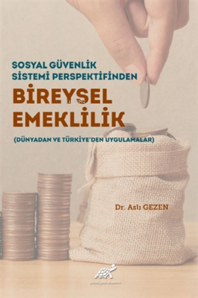 Sosyal Güvenlik Sistemi Perspektifinden Bireysel Emeklilik - Aslı Geze