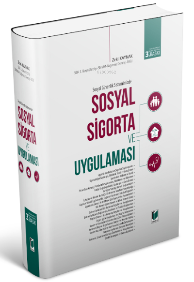 Yürürlükteki Sosyal Güvenlik Mevzuatında Sosyal Sigorta ve Uygulaması 