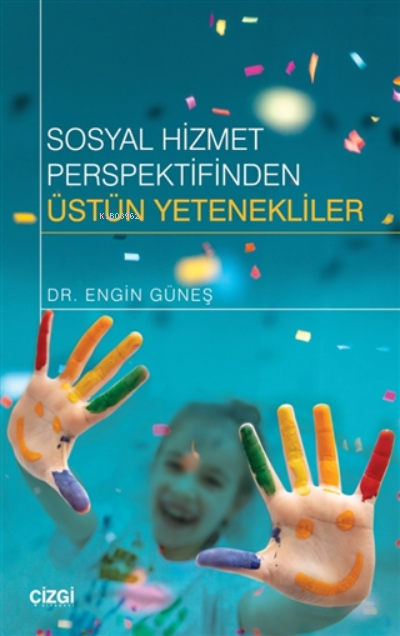 Sosyal Hizmet Perspektifinden Üstün Yetenekliler - Engin Güneş | Yeni 