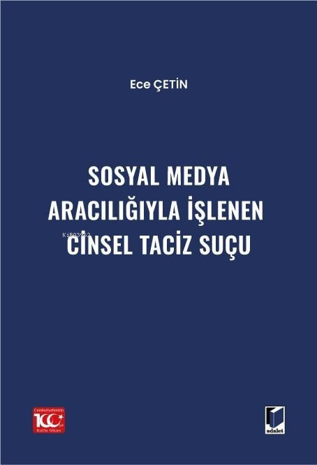 Sosyal Medya Aracılığıyla İşlenen Cinsel Taciz Suçu - Ece Çetin | Yeni