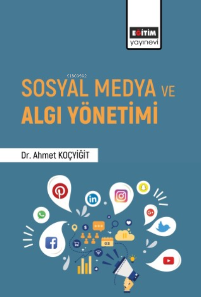 Sosyal Medya ve Algı Yönetimi - Ahmet Koçyiğit | Yeni ve İkinci El Ucu