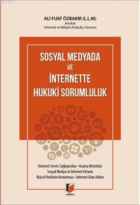 Sosyal Medyada ve İnternette Hukuki Sorumluluk - Ali Fuat Özbakır | Ye