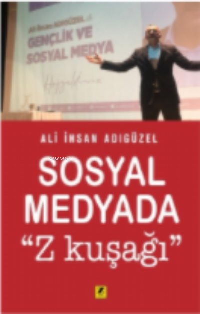 Sosyal Medyada ''Z Kuşağı'' - Ali İhsan Adıgüzel | Yeni ve İkinci El U