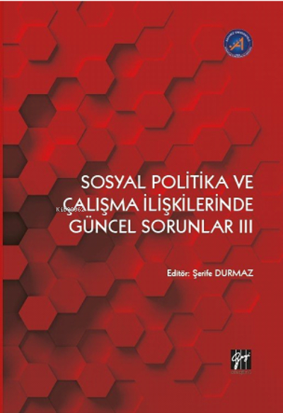 : Sosyal Politika ve Çalışma İlişkilerinde Güncel Sorunlar III - Şerif