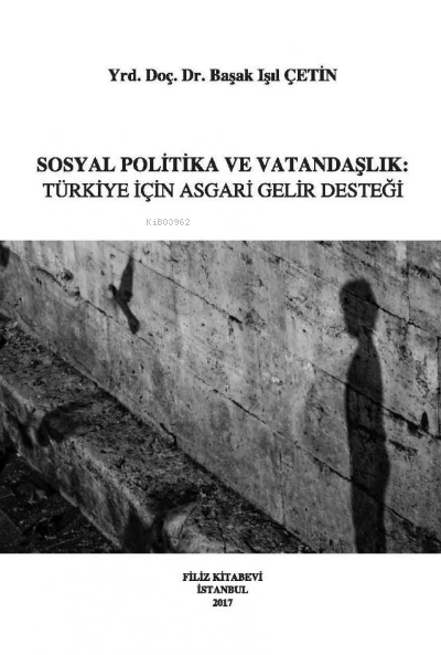 Sosyal Politika Ve Vatandaşlık:Türkiye İçin Asgari Gelir Desteği - Baş