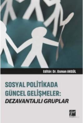 Sosyal Politikada Güncel Gelişmeler: Dezavantajlı Gruplar - Osman Akgü