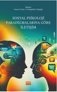 Sosyal Psikoloji Paradigmalarına Göre İletişim - Sümeyra Tüzün | Yeni 