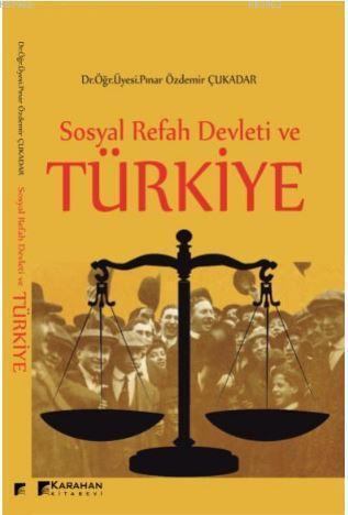 Sosyal Refah Devleti ve Türkiye - Pınar Özdemir Çukadar | Yeni ve İkin