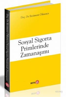 Sosyal Sigorta Primlerinde Zamanaşımı - Ercüment Özkaraca | Yeni ve İk