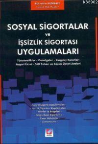 Sosyal Sigortalar ve İşsizlik Sigortası Uygulamaları Rüknettin Kumkale