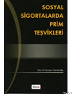 Sosyal Sigortalarda Prim Teşvikleri - Nurşen Caniklioğlu | Yeni ve İki