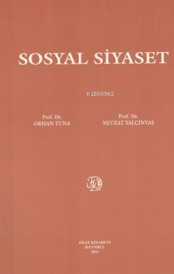 Sosyal Siyaset - Orhan Tuna | Yeni ve İkinci El Ucuz Kitabın Adresi