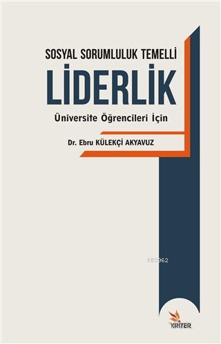 Sosyal Sorumluluk Temelli Liderlik - Ebru Külekçi Akyavuz | Yeni ve İk