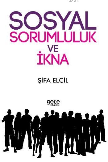 Sosyal Sorumluluk ve İkna - Şifa Elcil | Yeni ve İkinci El Ucuz Kitabı