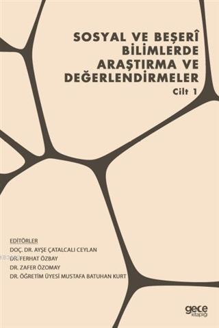 Sosyal ve Beşeri Bilimlerde Araştırma ve Değerlendirmeler - Cilt 1 - A