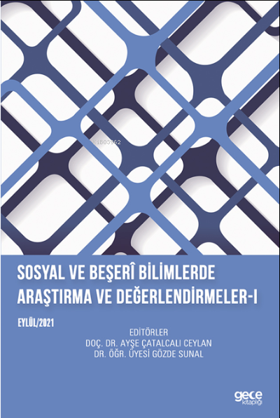 Sosyal ve Beşerî Bilimlerde Araştırma ve Değerlendirmeler- I - Gözde S