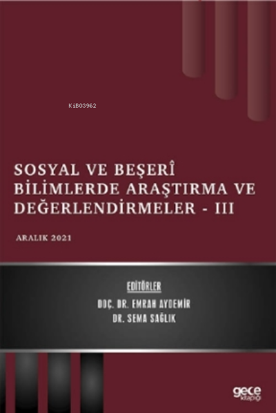 Sosyal ve Beşerî Bilimlerde Araştırma ve Değerlendirmeler - III - Aral