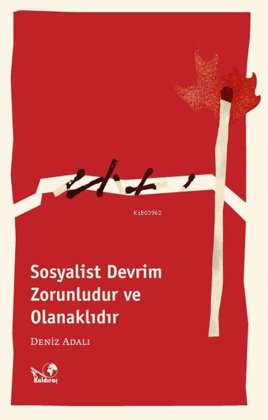 Sosyalist Devrim Zorunludur ve Olanaklıdır - Deniz Adalı | Yeni ve İki