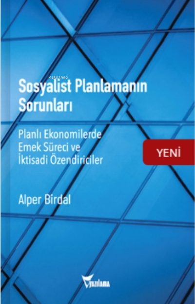 Sosyalist Planlamanın Sorunları;Planlı Ekonomilerde Emek Süreci ve İkt