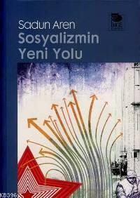 Sosyalizmin Yeni Yolu - Sadun Aren | Yeni ve İkinci El Ucuz Kitabın Ad