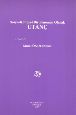 Sosyo-Kültürel Bir Fenomen Olarak Utanç - Murat Önderman | Yeni ve İki