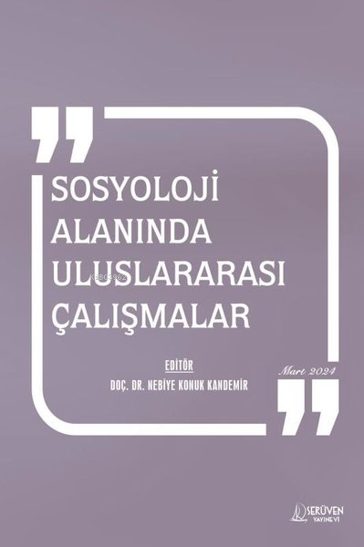 Sosyoloji Alanında Uluslararası Çalışmalar Mart 2024 - Nebiye Konuk Ka