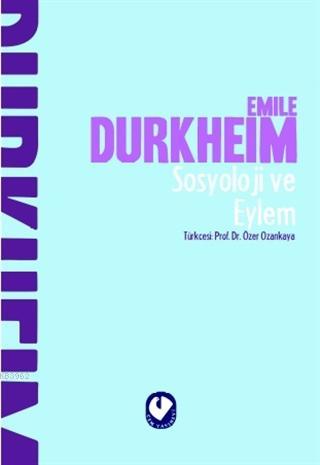 Sosyoloji ve Eylem - Emile Durkheim | Yeni ve İkinci El Ucuz Kitabın A