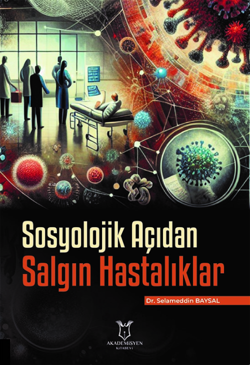 Sosyolojik Açıdan Salgın Hastalıklar - Selameddin Baysal | Yeni ve İki