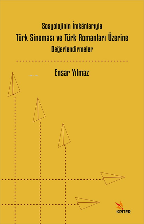 Sosyolojinin İmkânlarıyla Türk Sineması ve Türk Romanları Üzerine Değe