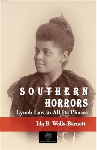 Southern Horrors Lynch Law in All Its Phases - Ida B. Wells - Barnett 