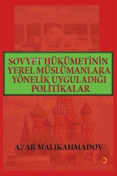 Sovyet Hükümetinin Yerel Müslümanlara Yönelik Uyguladığı Politikalar (