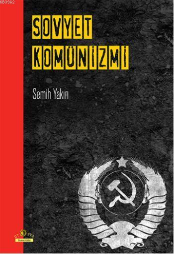 Sovyet Komünizmi - Semih Yakın | Yeni ve İkinci El Ucuz Kitabın Adresi