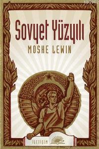 Sovyet Yüzyılı - Moshe Lewin | Yeni ve İkinci El Ucuz Kitabın Adresi