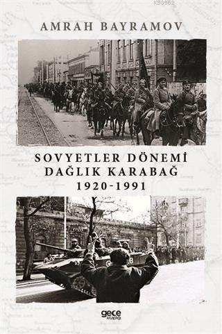 Sovyetler Dönemi Dağlık Karabağ 1920-1991 - Amrah Bayramov | Yeni ve İ