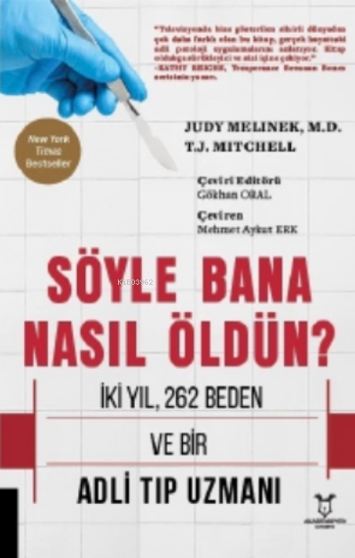 Söyle Bana Nasıl Öldün? - Judy Melinek | Yeni ve İkinci El Ucuz Kitabı