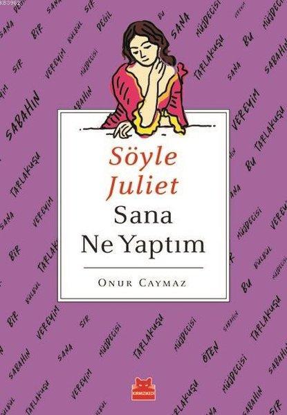 Söyle Juliet Sana Ne Yaptım - Onur Caymaz | Yeni ve İkinci El Ucuz Kit