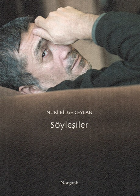 Söyleşiler - Nuri Bilge Ceylan | Yeni ve İkinci El Ucuz Kitabın Adresi