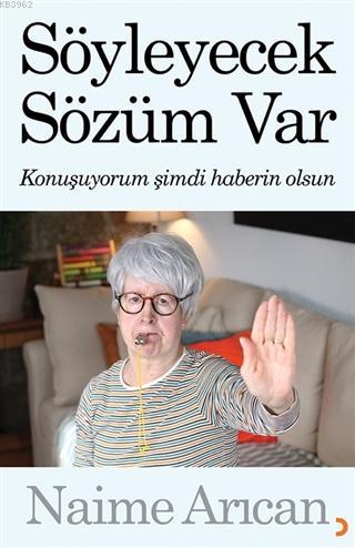 Söyleyecek Sözüm Var - Naime Arıcan | Yeni ve İkinci El Ucuz Kitabın A